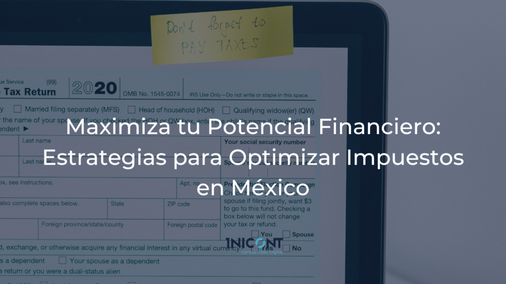 Estrategias para Optimizar Impuestos en México - Inicont